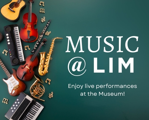 Music at LIM Enjoy liver performances at the museum.